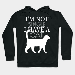 Im not single i have a cat Hoodie